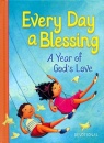 Every Day A Blessing: A Year of God's Love