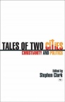 Tales of Two Cities: Christianity & Politics
