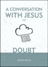 A Conversation With Jesus on Doubt