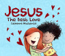 Jesus the Best Love - Board Book