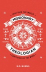 Missionary Theologian, Sent into the World, Sanctified by the Word