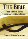 The Bible, Three Sermons on the Importance of God&rsquo;s Word 