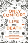 The Only Comfort in Life and Death Faith and Hope in the Pandemic 
