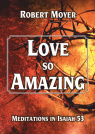 Love So Amazing, Meditations on Isaiah 53 - CCS