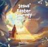 Jesus' Easter Journey A Resurrection Story