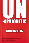 Unapologetic Apologetics