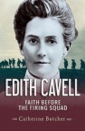 Edith Cavell Faith before the Firing Squad