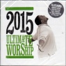 CD - 2015 Ultimate Worship - 30 Worship Songs of Adoration