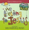 CD - Shout Praises Kids: We Belong To Jesus