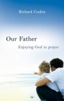Our Father - Enjoying God in Prayer 