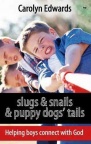 Slugs and Snails and Puppy Dogs Tails
