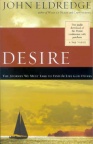 Desire: The Journey We Must Take to Find the Life God Offers 