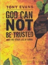 God Can Not Be Trusted and Five Other Lies of Satan