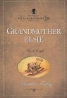 Elsie Dinsmore Collection - Grandmother Elsie - Book 8