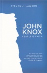 John Knox - Fearless Faith
