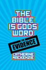 The Bible Is God's Word - The Evidence