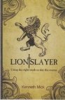 Lion Slayer - Using the Right Truth to Slay the Enemy