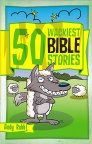 50 Wackiest Bible Stories