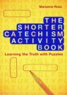 The Shorter Catechism Activity Book