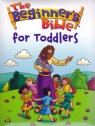 The Beginners Bible for Toddlers