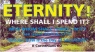 Tract - Eternity! Where Shall I Spend It? (Pack of 100)