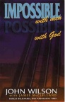 Impossible with Men, Possible with God